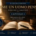 Come un uomo pensa capitolo 1: pensiero e carattere